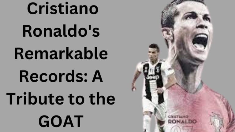  Cristiano Ronaldo's Remarkable Records: A Tribute to the GOAT